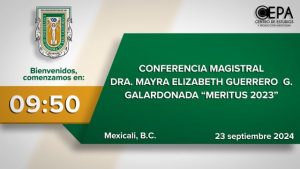 Conferencia Magistral de la Dra. Mayra Elizabeth Guerrero Guzmán, Galardonada Méritus 2023
