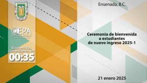 Ceremonia de Bienvenida a estudiantes de nuevo ingreso 2025-1 del Campus Ensenada