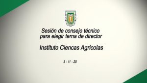 Sesión de Consejo Técnico para elegir terna de director del Instituto de Ciencias Agrícolas