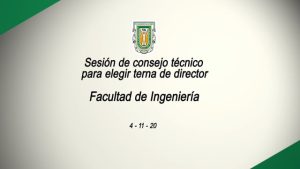 Sesión de Consejo Técnico para elegir terna de director de Facultad de Ingeniería