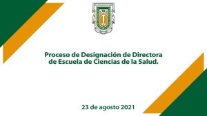 Proceso Designación de Directora de Escuela de Ciencias de la Salud.