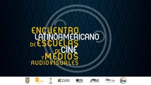 Encuentro Latinoamericano de Escuelas de Cine y Medios Audiovisuales: FANCI y FEISAL. Día 3