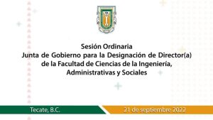 Sesión ordinaria de Junta de Gobierno para la designación de director (a) de la Facultad de Ciencias de la Ingeniería, Administrativas y Sociales