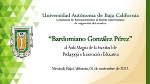 Ceremonia de Reconocimiento al Mérito Universitario de asignación del nombre ¨Aula Magna Bardomiano González Pérez¨