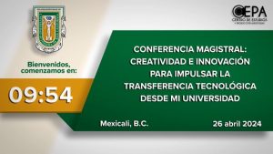Conferencia Magistral: Creatividad e Innovación para Impulsar la Transferencia Tecnológica desde mi Universidad