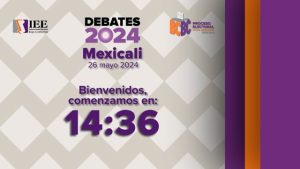 Debate de Candidatos a Presidente Municipal por la Ciudad de Mexicali
