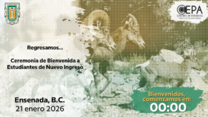 Ceremonia de bienvenida para estudiantes de nuevo ingreso 2026-1 Campus Ensenada