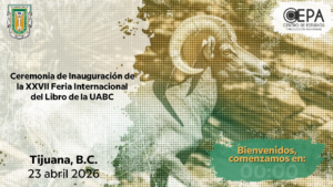 Ceremonia de Inauguración de la XXVII Feria Internacional del Libro de la UABC, Tijuana.