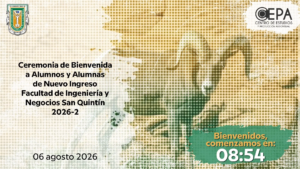 Ceremonia de Bienvenida a Estudiantes de Nuevo Ingreso Facultad de Ingeniería y Negocios San Quintín 2026-2